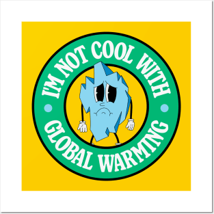 I'm Not Cool With Global Warming - Iceberg Pun Posters and Art